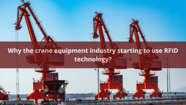 Empowering the Lifting Equipment Industry with RFID